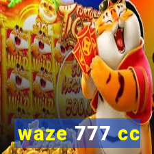 waze 777 cc